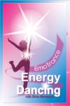 Energy Dancing - Trance Dance Energy Healing With EmoTrance