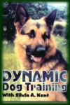 Dynamic Dog Training by S Kent
