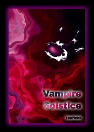 Vampire Solstice Vampire Novel by StarFields